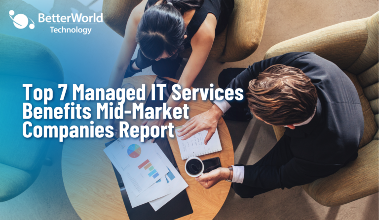 Top 7 Managed IT Services Benefits Mid-Market Companies Report After Year One