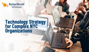 Enterprise IT services in New York built for complex organizations. BetterWorld Technology delivers strategy, security, and compliance leadership.