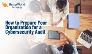 How to Prepare Your Organization for a Cybersecurity Audit