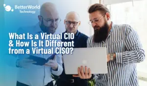 What Is a Virtual CIO and How Is It Different from a Virtual CISO?