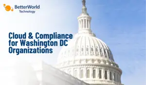 Cloud and Compliance for Washington DC Organizations: Meeting Federal Standards
