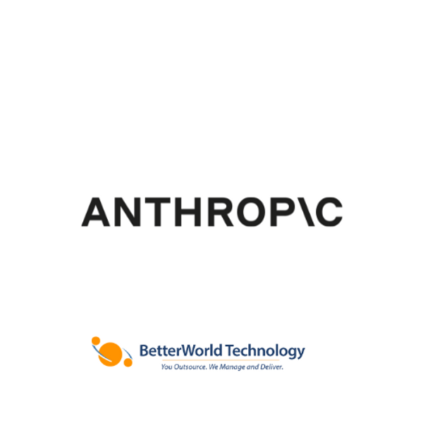 Anthropic | BetterWorld Technology