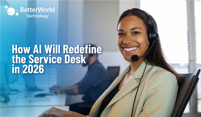 AI in Service desk 2026 | BetterWorld Technology