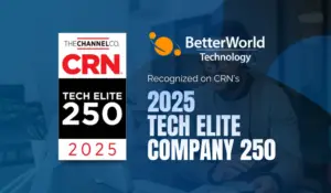 CRN Tech Elite 250 2025 | BetterWorld Technology