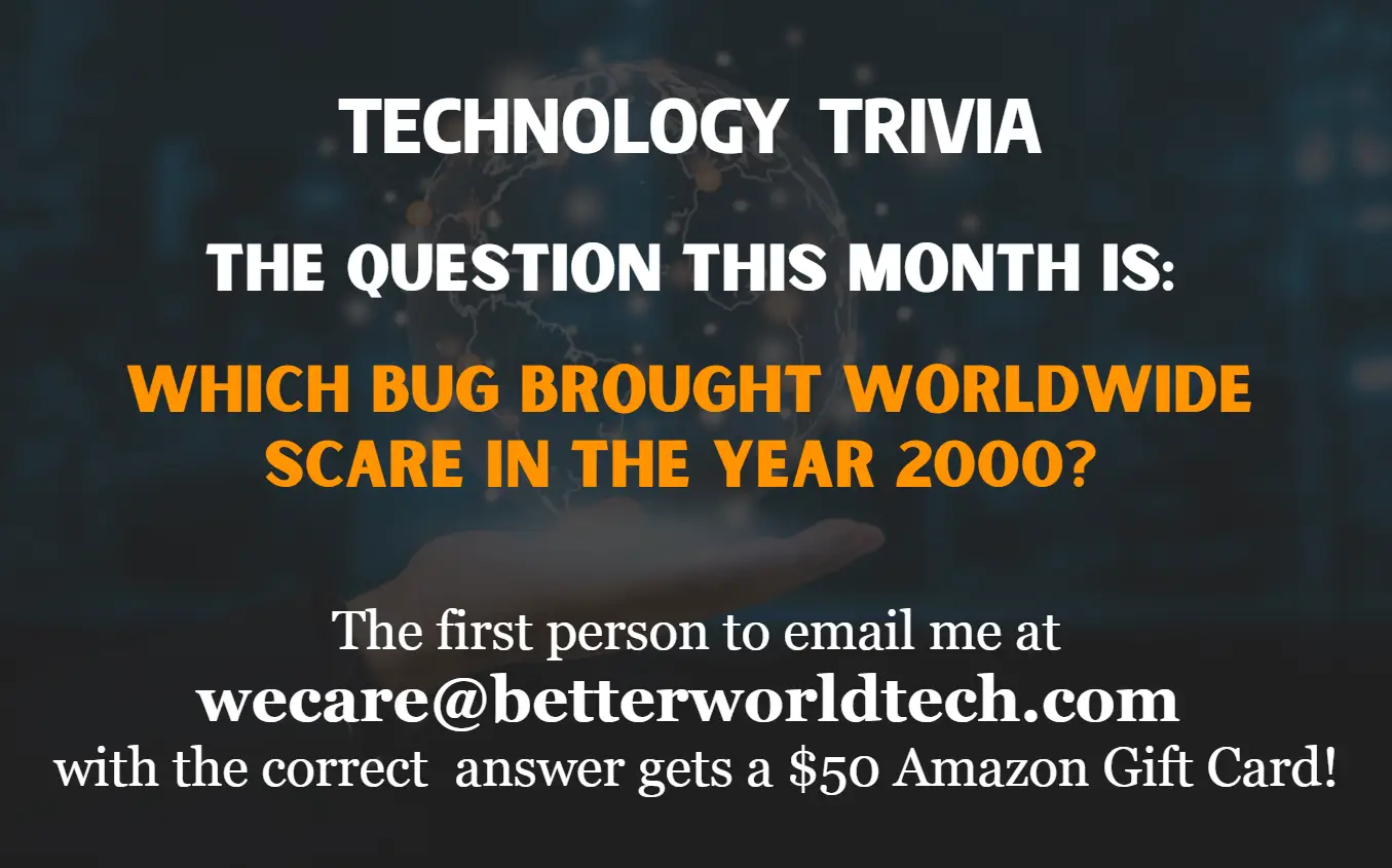 Technology Trivia, BetterWorld Tehc, Newsletter, Tech Talk