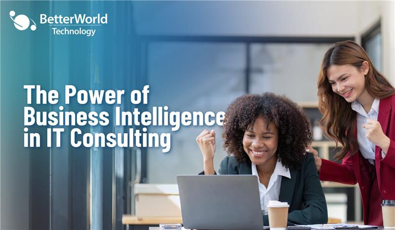 Business Intelligence | BetterWorld Technology