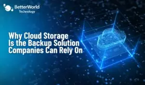 Cloud Storage | BetterWorld Technology