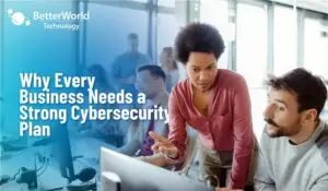 Cybersecurity | BetterWorld Technology