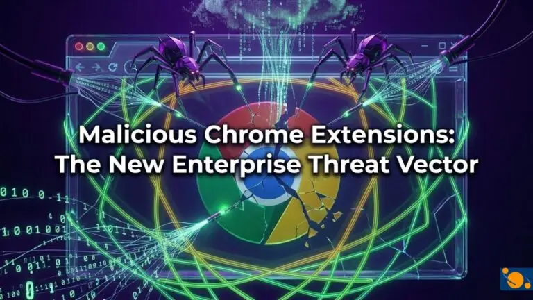 Malicious Chrome Extensions: The New Enterprise Threat Vector