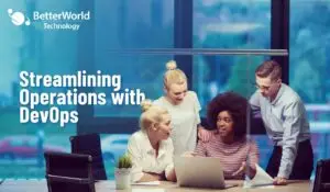 DevOps | BetterWorld Technology