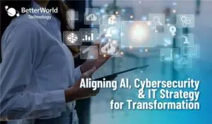 AI and Cybersecurity | BetterWorld Technology