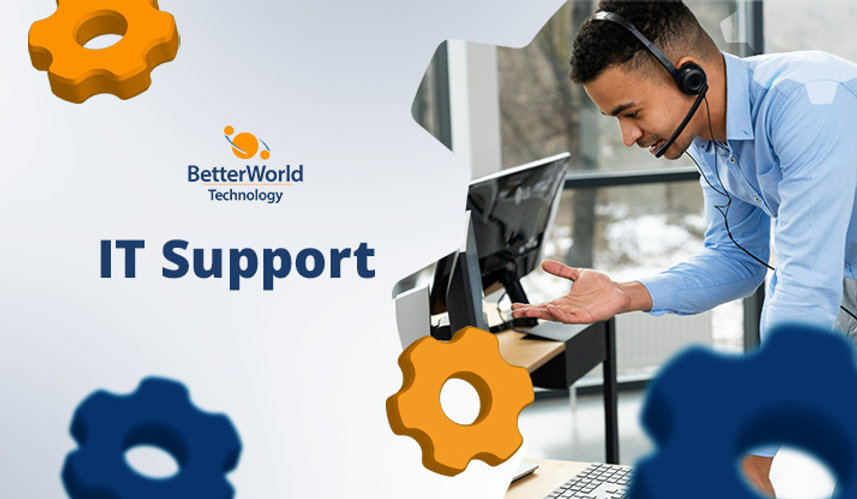 IT Support | BetterWorld Technology 