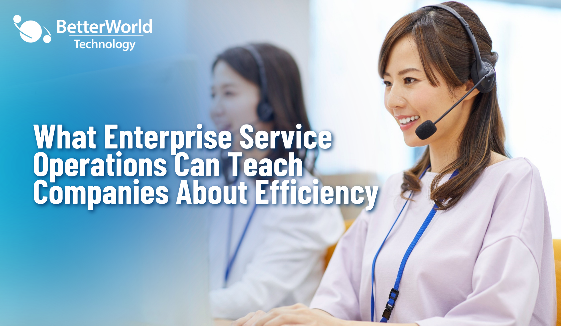 Enterprise Service Operations | BetterWorld Technology