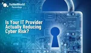How to Evaluate Whether Your IT Partner Is Reducing Cyber Risk