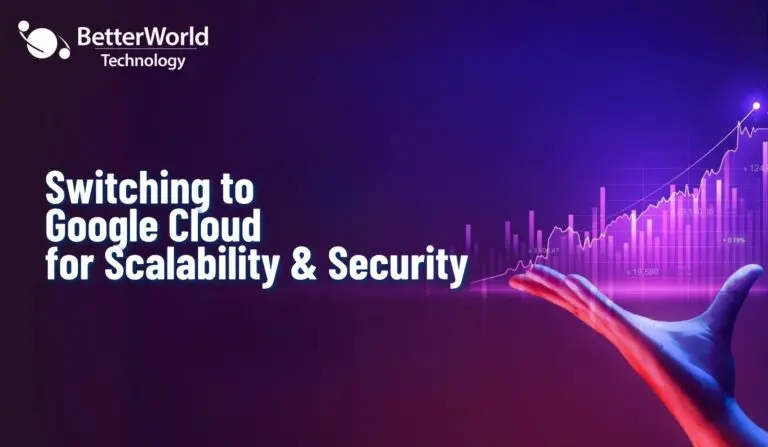 Google Cloud | BetterWorld Technology