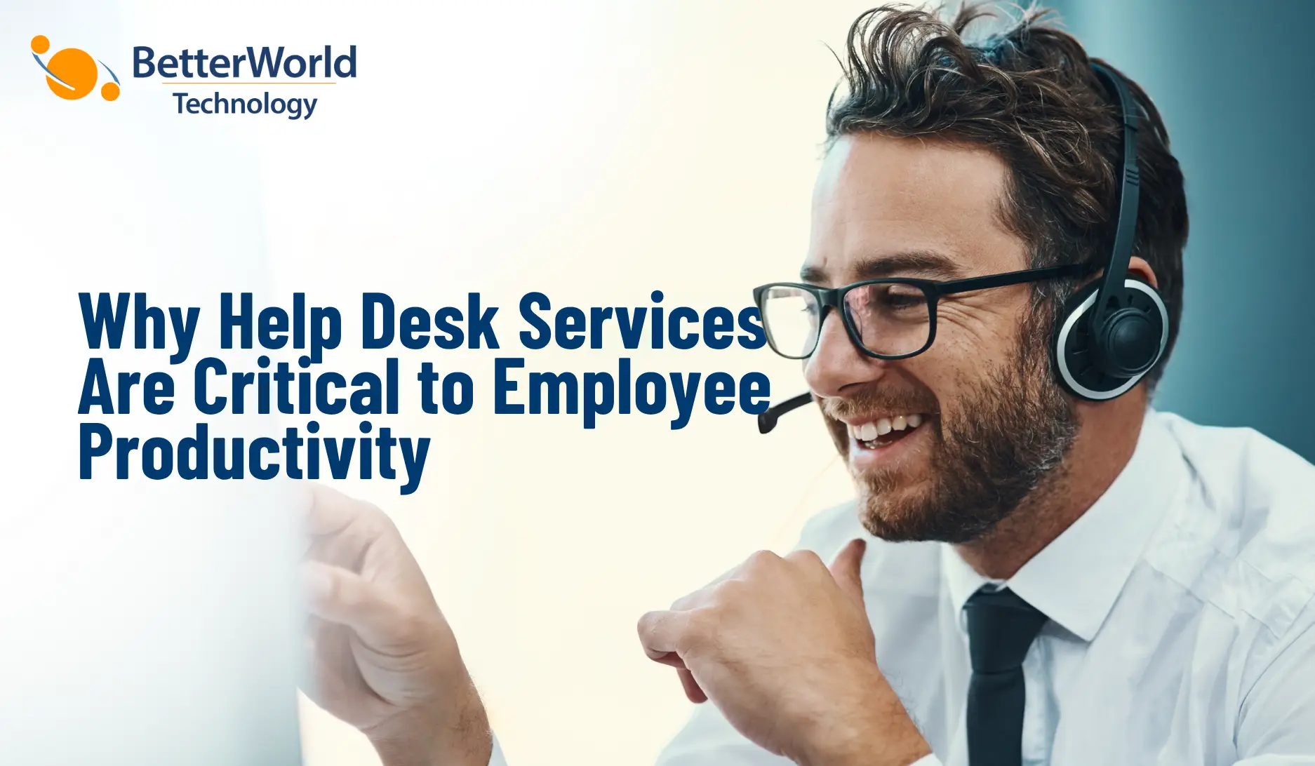 Help Desk Services | BetterWorld Technology 