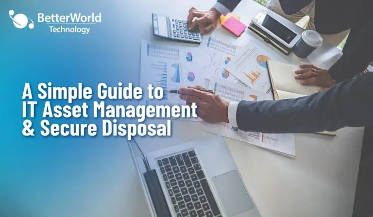 IT Asset Management and Disposal | BetterWorld Technology
