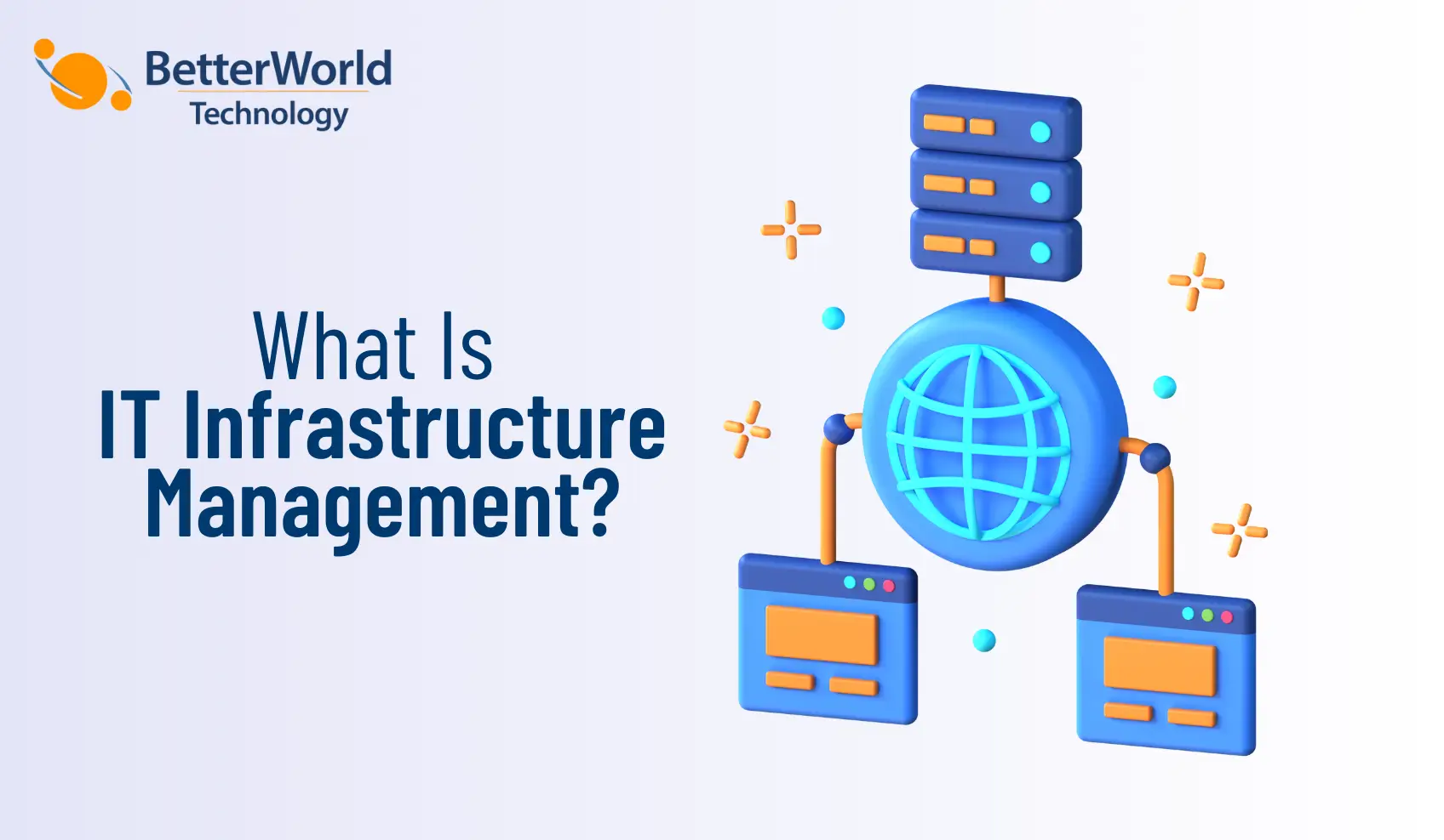 IT Infrastructure Management | BetterWorld Technology