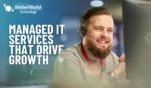 Managed IT Services | BetterWorld Technology