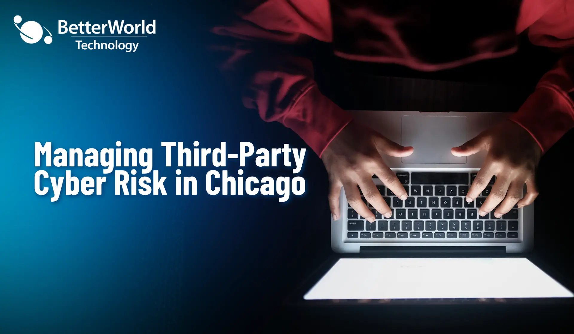 Managing Third-Party Cyber Risk in Chicago