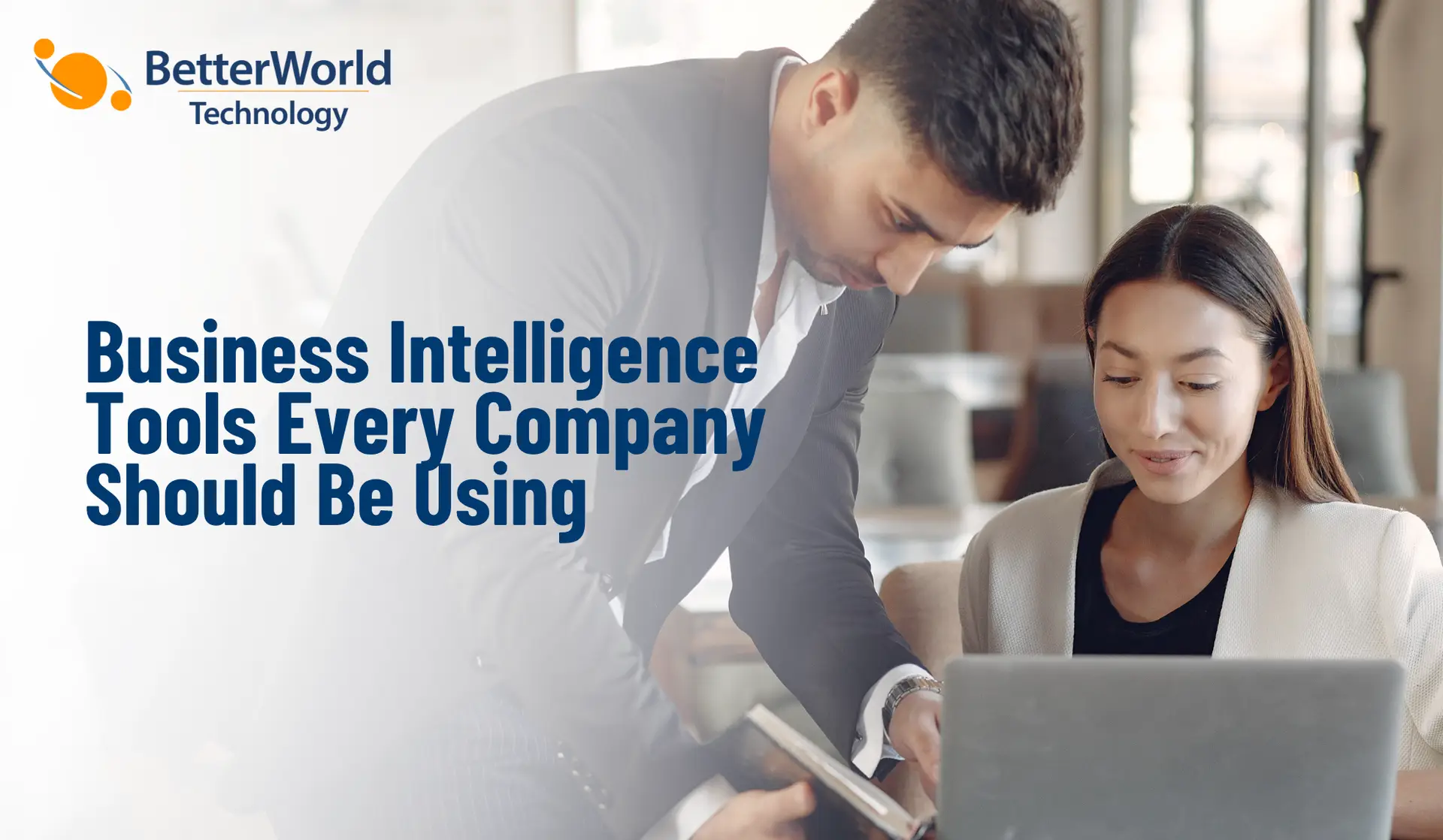 Business Intelligence | BetterWorld Technology