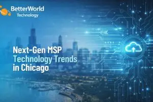 Next-Gen MSP Technology Trends in Chicago