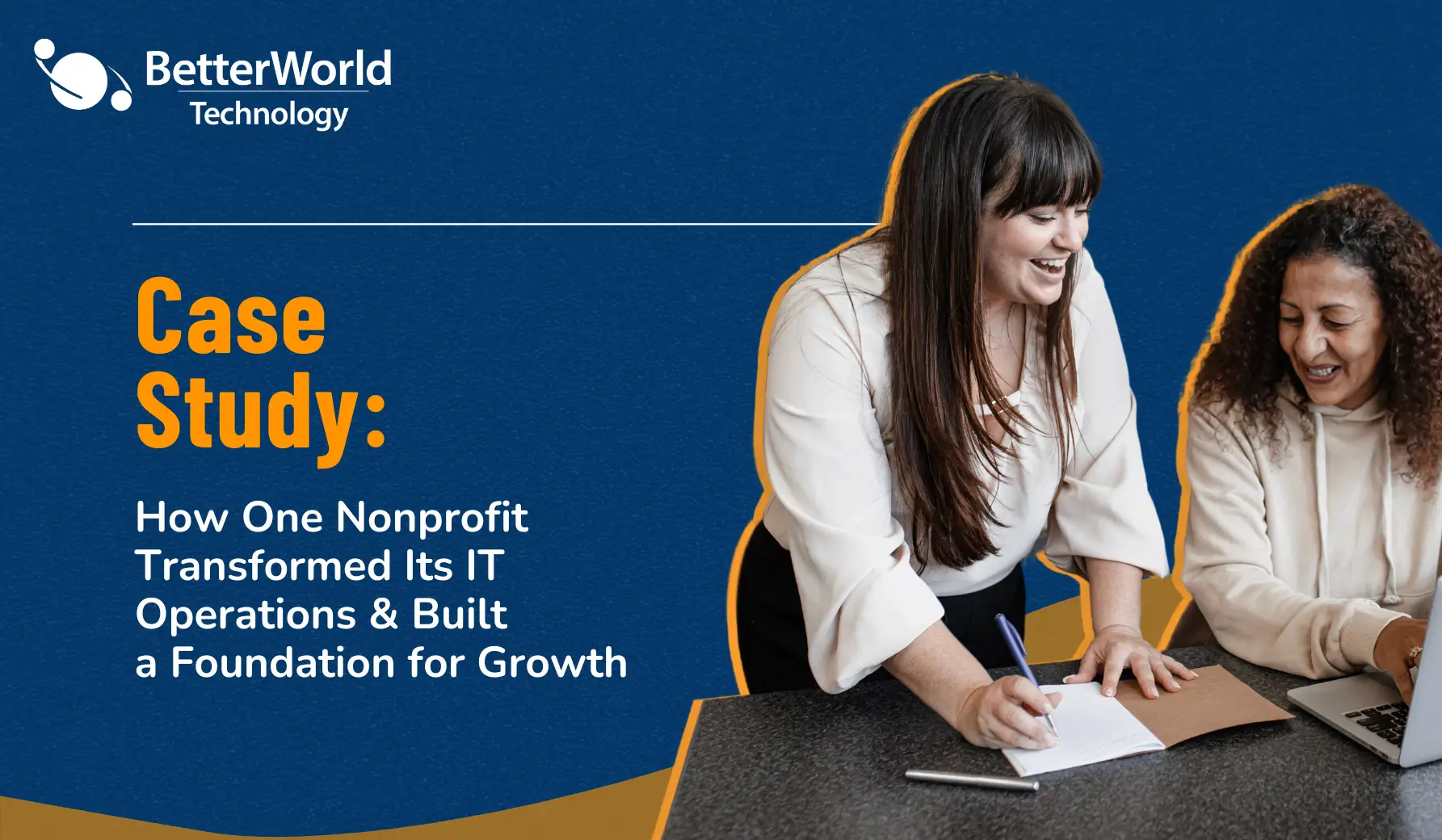 Nonprofit Case Study | BetterWorld Technology