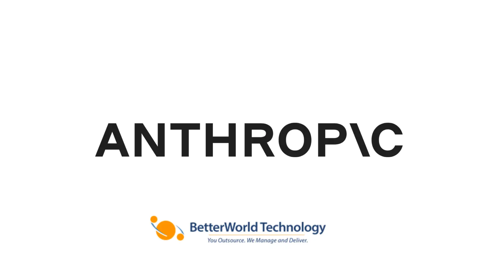 Anthropic | BetterWorld Technology