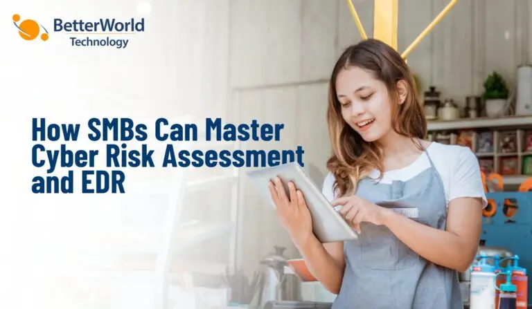 Cyber Risk Assessment and EDR | BetterWorld Technology