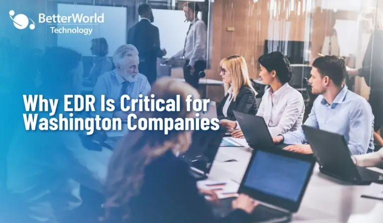 Washington Endpoint Detenction and Response | BetterWorld Technology