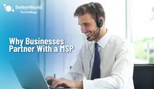 Why Businesses Partner With a Chicago MSP | BetterWorld Technology