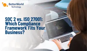 SOC 2 vs. ISO 27001: Which Compliance Framework Fits Your Business?
