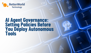 AI Agent Governance: Setting Policies Before You Deploy Autonomous Tools